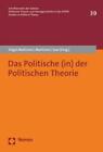 Das Politische (in) der Politischen Theorie Oliver Flügel-Martinsen