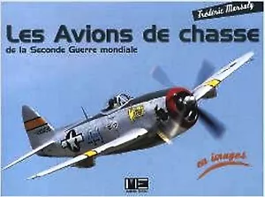 Les Avions de chasse de la Seconde Guerre mondiale en images (French-NEUF - Picture 1 of 1