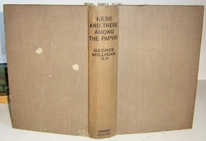 1923 1st ed HERE AND THERE AMONG THE PAPYRI George Milligan H&S HB no DJ good - Imagen 1 de 4