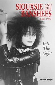 Into The Light: Siouxsie And The Banshees 1980-1987 by Laurence Hedges - Picture 1 of 1