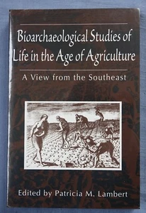 Bioarchaeological Studies of Life in the Age of Agriculture by Patricia Lambert - Picture 1 of 2
