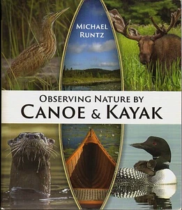 OBSERVING NATURE BY CANOE & KAYAK-Michael Runtz/Field Guide/NEW/HB/Lovely Illust - Imagen 1 de 6