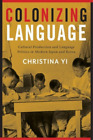 Christina Yi Colonizing Language Copertina Rigida