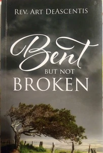 BENT BUT NOT BROKEN by Rev Art Deascentis (English) PB - Foto 1 di 2