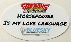 GoodGuys Bluesky Performance Horsepower Is My Love Language Sticker Decal Cars - Picture 1 of 2