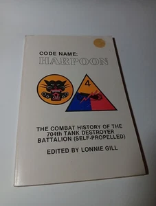 Code Name: Harpoon - Combat History of 704th Tank Destroyer Battalion Gill 1982 - Picture 1 of 8