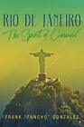 Rio De Janeiro: : The Spirit of Carnaval.New 9781643673066 Fast Free Shipping<|