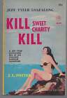 J L Potter / Kill Kill Sweet Charity Jeff Tyler Loafalong 1St Edition 1962
