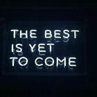 The Best Is Yet To Come Acrylic Neon Sign Beer Bar Gift 20" Light Lamp Bedroom