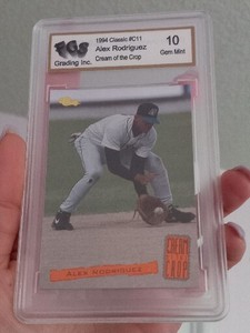 1994 CLASSIC #C11 ALEX RODRIGUEZ ROOKIE FGS 10 CREAM OF THE CROP.