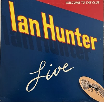 Ian Hunter - Live/ Welcome to the Club  Double Vinyl LP 1980 Chrysalis Gatefold - Image 1 of 4