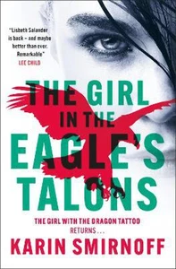 The Girl in the Eagle's Talons: The New Girl with the Dragon Tattoo (SIGNED) - Picture 1 of 1