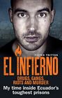 El Infierno Drugs Gangs Riots And Murder My Time Insid By Tritton Pieter