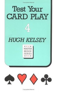 TEST YOUR CARD PLAY 4 (MASTER BRIDGE SERIES) (NO.4) By Hugh Walter Kelsey *Mint*