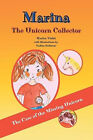 Marina The Unicorn Collector: The Case Of The Missing Unicorn By Nadine Balle...