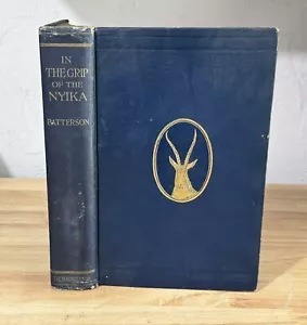 In The Grip of the Nyika, By Lt-Col. J.H. Patterson 1909 Hardback Macmillan 1st - Picture 1 of 8