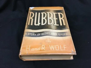 Rubber - A Story of Glory and Greed - 1936 - Howard & Ralph Wolf - Signed -1st - Picture 1 of 10