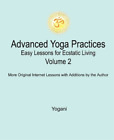 Yogani Advanced Yoga Practices - Easy Lessons for Ecstatic Living, V (Paperback)