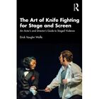 The Art of Knife Fighting for Stage and Screen: An Acto - Paperback / softback N