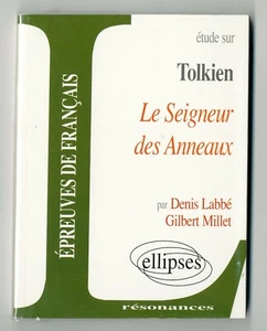 ★ DENIS LABBE , GILBERT MILLET - ETUDE SUR TOLKIEN LE SEIGNEUR DES ANNEAUX ★ - Imagen 1 de 2