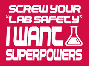 Brand New SCREW YOUR LAB SAFETY I WANT SUPER POWERS Marvel DC Comics SM-5XL - Picture 1 of 2