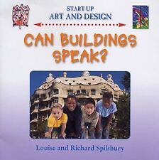 Can Buildings Speak? (Start Up Art & Design S.), Spilsbury, Louise & Spilsbury, 