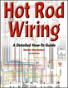 Hot Rod Wiring: A Detailed How-To Guide Book - escrito por un motor de cableado sin dolor - Imagen 1 de 1