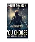 You Choose (Falcone And Richards Thrillers Book 1), Phillip Tomasso