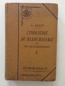 BAILLY L'INDUSTRIE DU BLANCHISSAGE ET LES BLANCHISSERIES PARIS BAILLIERE 1896 - Bild 1 von 2