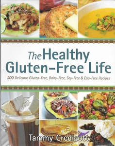 The Healthy Gluten-Free Life 🥗 Tammy Credicott 200 Recipes Gluten Dairy Soy Egg - Bild 1 von 2
