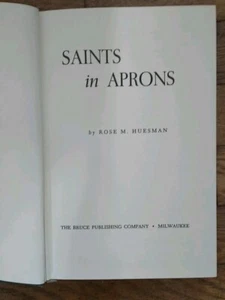 Saints in Aprons by Rose M. Huesman (1962, Hardback) Catholic Women Traditional - Picture 1 of 6