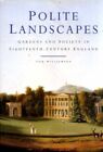 Polite Landscapes: Gardens and Society in Eighteenth-century England (Gardens/E