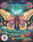 Fluttering Fantasies From Silken Wings to Starry Nights: 30 Coloring Pages Adult