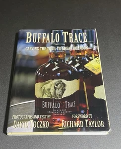 Buffalo Trace-Carving the Trail to Great Bourbon by David Toczko; Hardcover Book - Imagen 1 de 5