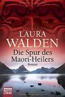 Die Spur Des Maori Heilers Roman De Walden Laura  Livre  Etat Tres Bon