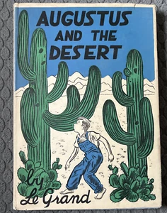 Signed 1948 Le Grand AUGUSTUS AND THE DESERT Stated FIRST EDITION in Dust Jacket - Picture 1 of 10