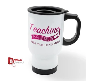 PERSONALISED Travel Thermal Mug 14oz - Teacher Thank you Gift- Work of Heart - Picture 1 of 1