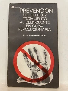 Prevención del delito y tratamiento al delincuente en Cuba revolucionaria - Picture 1 of 4