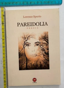 LORENZO SPURIO PAREIDOLIA POESIA THE WRITER SPEDIZIONE CORRIERE SDA INCLUSA - Foto 1 di 2