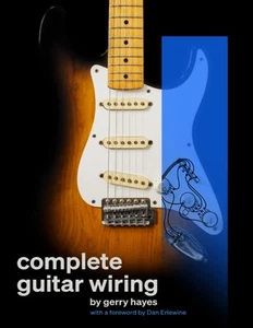 Complete Guitar Wiring: Everything you need to understand, modify, and... - Picture 1 of 2