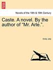 Caste. A novel. By the author of "Mr. Arle.".. Jolly 9781241184780 New<|