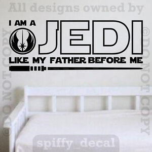 Star Wars I Am A Jedi Like My Father Before Me Vinyl Wall Decal Sticker 