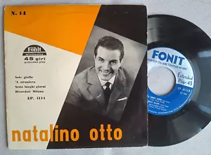 NATALINO OTTO EP N 14 SOLE GIALLO SETTE LUNGHI GIORNI FONIT 1956 RARO 45 RPM 7" - Picture 1 of 1