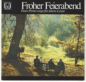 Pater PERNE singt für ältere Leute - Froher Feierabend / 7" Single mit Noten ! ! - Bild 1 von 3