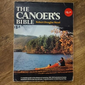 The Canoer’s Bible by Robert Douglas Mead (1976) Good Trade PB - Picture 1 of 7