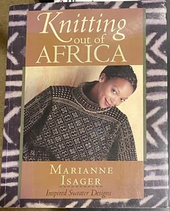 Knitting Out of Africa Inspired Sweater Designs by Isager, Marianne 2006 PB - Imagen 1 de 4