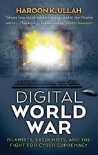 Digital World War: Islamists, Extremists, and t, Ullah Hardcover+=
