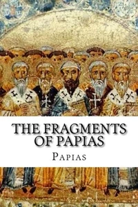 The Fragments of Papias - Picture 1 of 12