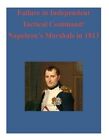 Failure In Independent Tactical Command Napoleons Marshals In 1813 By United S