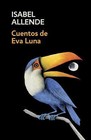 Cuentos de Eva Luna / Stories of Eva Luna [Spanish Edition]